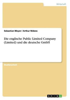 Die englische Public Limited Company (Limited) und die deutsche GmbH, Sebas ...