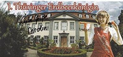 Carolin Erdbeerkönigin Autogrammkarte Original Signiert + G 5609