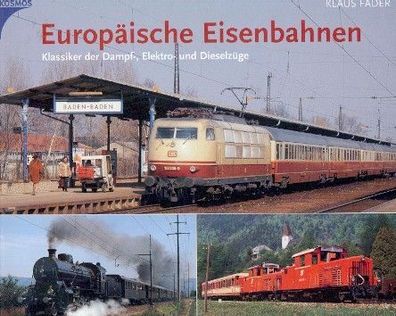 Europäische Eisenbahnen - Klassiker der Dampf-, Elektro- und Dieselzüge