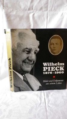 Buch Biographie Wilhelm Pieck Bilder u. Dokumente aus seinem Leben 1975