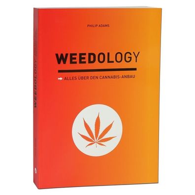Weedology alles über den Cannabis Anbau P. Adams - 351Seiten
