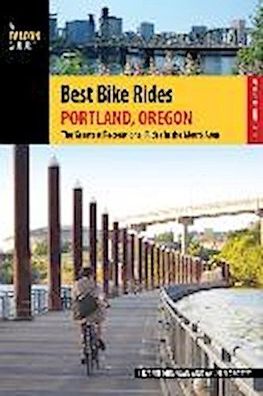 Best Bike Rides Portland, Oregon (Best Bike Rides: Where to Ride), Lizann D ...