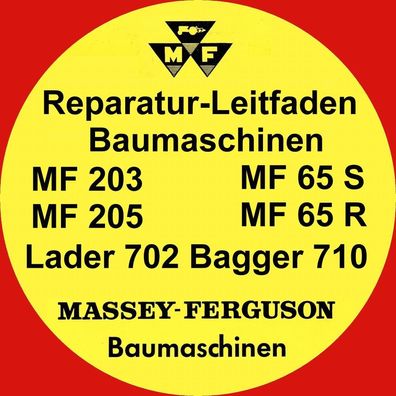 Reparaturleitfaden Massey Ferguson MF 203-205 u. MF 65S-65R Lader 702 Bagger 710