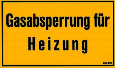 Hinweis - Schild - Gasabsperrung FÜR Heizung - Gr. 25 X 15cm - 308396