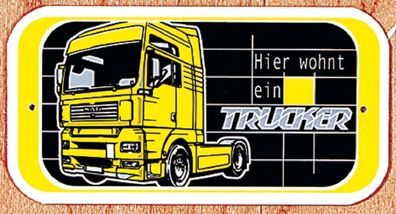 Hinweisschild - Warnschild - Türschild - HIER WOHNT EIN Trucker - Gr. ca. 14cm x7,5c