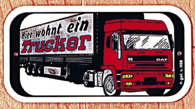 Hinweisschild - Warnschild - Türschild HIER WOHNT EIN Trucker - 302465 -