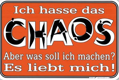 Lustiges Schild - Ich hasse das Chaos - 309269 - 30cm x 20cm - Arbeit