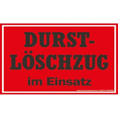 Spaßschild - Durstlöschzug im Einsatz - 309026 - Gr. ca. 20 x 15 cm