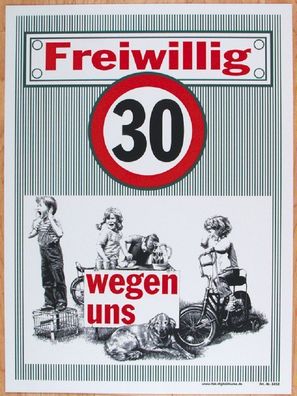Straßenschild - Freiwillig 30 wegen uns - 308852 - 56cm x 76cm