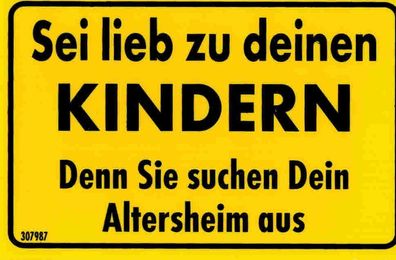 Türschild - Spaßschild- Sei lieb zu deinen Kinder denn... -8,5x 5,5cm - 307987 - El