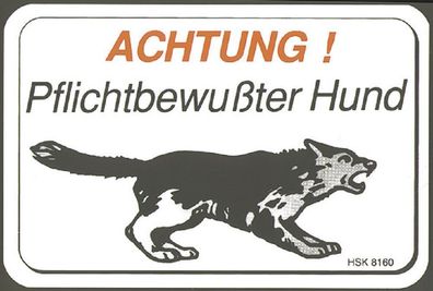 Warnschild Spaßschild - Achtung Pflichtbewusster Hund- ca. 15 x 10 cm - 308160 - Wac