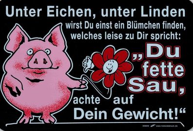 Witzige Sprüche Schild - Du fette Sau - Gewicht - 309242 - Gr. ca. 30cm x 20cm
