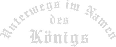 Aufkleber Wandapplikation - Unterwegs im Namen des Königs - AP3996 - silber / 25cm