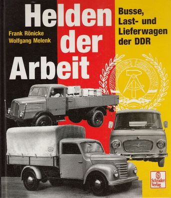 Helden der Arbeit - Busse, Last- und Lieferwagen der DDR