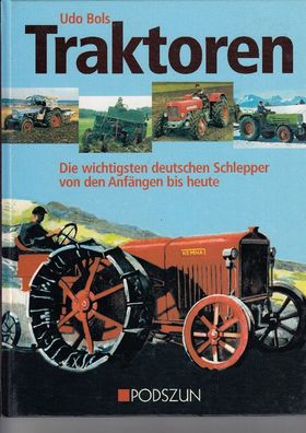 Traktoren - Die wichtigsten deutschen Schlepper von den Anfängen bis heute
