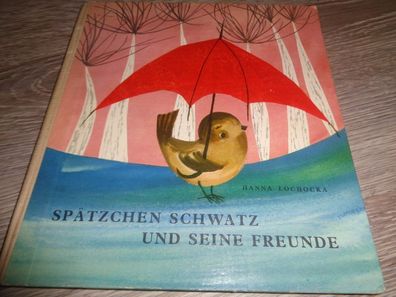 Hanna Lochocka - Spätzchen Schwatz und seine Freunde - Kinderbuch von 1965