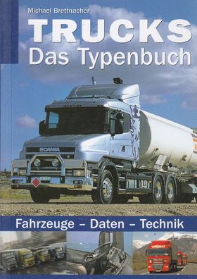 Trucks - Das Typenbuch, Fahrzeuge , Daten, Technik