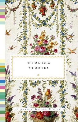 Wedding Stories (Everyman's Library Pocket Classics Series), Diana Secker T ...