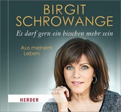 Es darf gern ein bisschen mehr sein: Aus meinem Leben, Birgit Schrowange