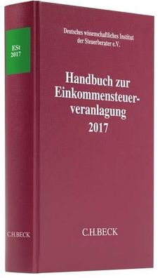 Handbuch zur Einkommensteuerveranlagung 2017, Deutsches wissenschaftliches ...