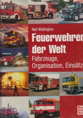 Feuerwehren der Welt, Fahrzeuge, Organisation, Einsätze