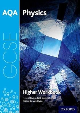 AQA GCSE Physics Workbook: Higher, Helen Reynolds, Darren Forbes
