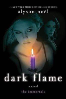 Dark Flame (The Immortals), Alyson Noel