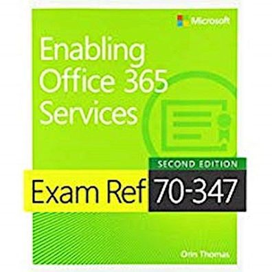Exam Ref 70-347 Enabling Office 365 Services with Practice Test, Orin Thomas