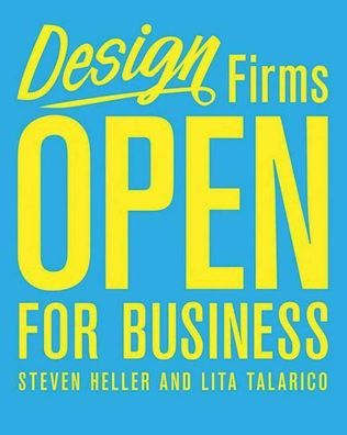 Design Firms Open for Business, Steven Heller, Lita Talarico