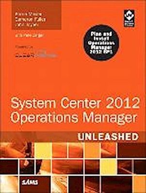 System Center 2012 Operations Manager Unleashed, John Joyner, Kerrie Meyler ...