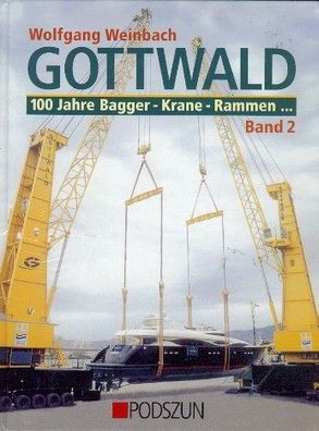 Gottwald - 100 Jahre Bagger, Krane, Rammen - Band 2