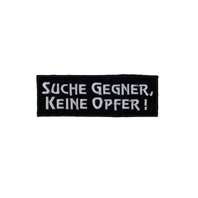 Aufnäher Patches Suche Gegner, keine Opfer Gr. ca. 10 x 3,5 cm 00305