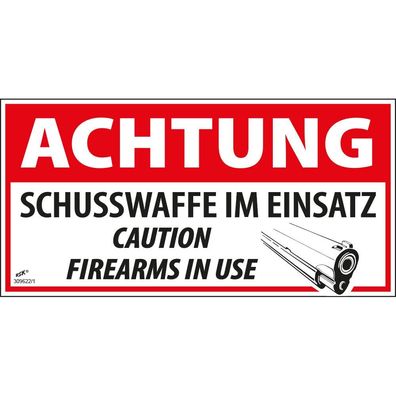 Hinweisschild Schild - Achtung Schusswaffe im Einsatz Caution Firearms in use - Gr. c