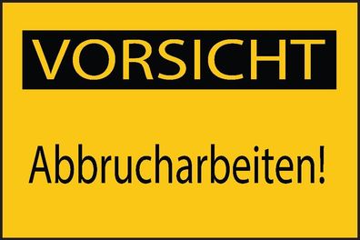 Vorsicht Abbrucharbeiten! Aufkleber 60x40cm Sticker Hinweis Warnung