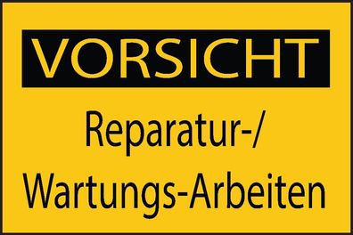 Vorsicht Reparatur-/ Wartungs-Arbeiten Aufkleber 60x40cm Sticker Hinweis Warnung