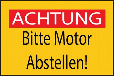 Achtung Bitte Motor Abstellen! Aufkleber 30x20cm Sticker Hinweis