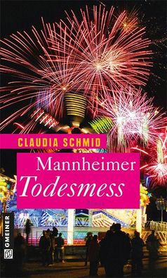 Mannheimer Todesmess (Frauenromane im Gmeiner-verlag), Claudia Schmid