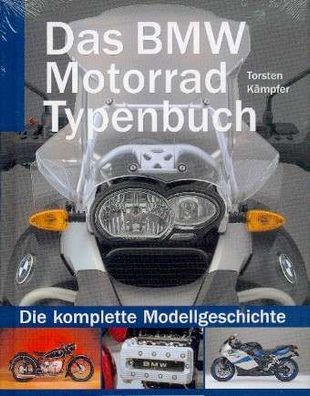 Das BMW Motorrad Typenbuch - die komplette Motorradgeschichte