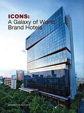 Icons : A Galaxy of World Brand Hotels, Colin Finnegan