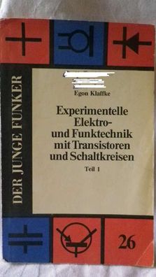 Experimentelle Elektro- und Funktechnik mit Transistoren und Schaltkreisen Teil 1 + 2