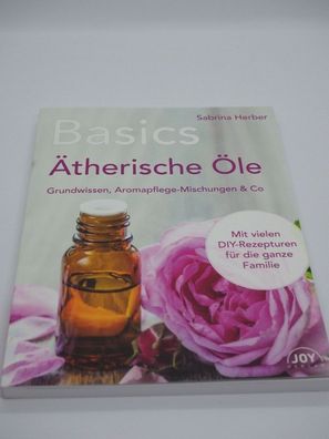Basics Ätherische Öle Grundwissen Aromapflege Mischungen Herber