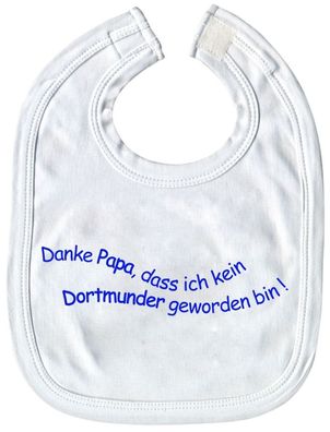 Baby-Lätzchen mit Druckmotiv - Danke Papa... kein Dortmunder.. - 07077 - weiss