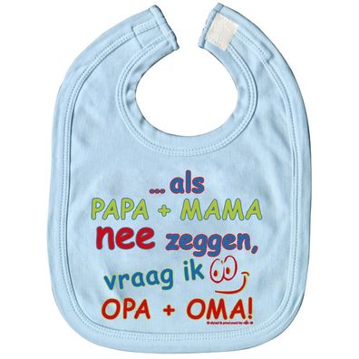 Babylätzchen mit Print - .. wenn Mama + papa nein sagen, frage ich Oma + Opa - 07037
