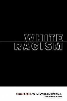 White Racism, Joe R. Feagin
