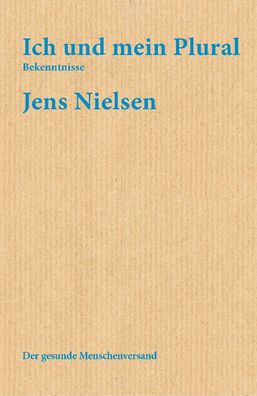 Ich und mein Plural: Bekenntnisse, Jens Nielsen