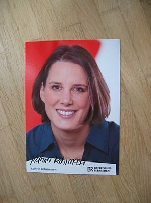 BR Fernsehmoderatorin Kathrin Rohrmoser - handsigniertes Autogramm!!!