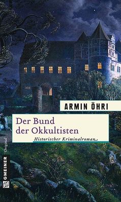 Der Bund der Okkultisten: Julius Bentheims zweiter Fall (Historische Romane ...