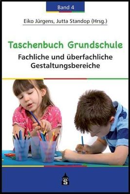 Taschenbuch Grundschule 4: Band 4: Fachliche und ?berfachliche Gestaltungsb ...