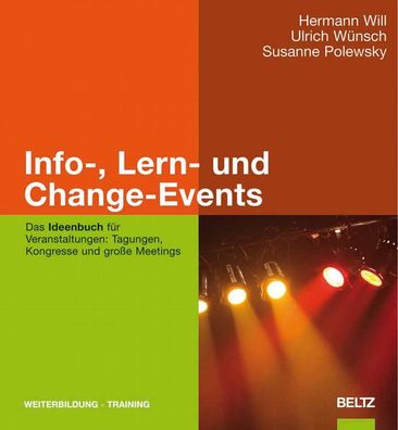 Info-, Lern- und Change-Events: Das Ideenbuch f?r Veranstaltungen: Tagungen ...