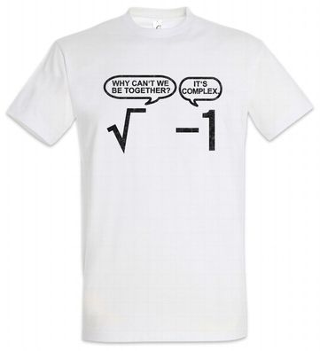 Being Together Is Complex T-Shirt Maths Mathematics Teacher Professor Fun Geek